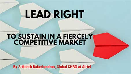  Lead Right To Sustain In a Fiercely Competitive Market